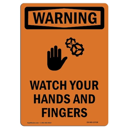 OSHA WARNING Sign, Watch Your Hands And Fingers W/ Symbol, 14in X 10in Decal